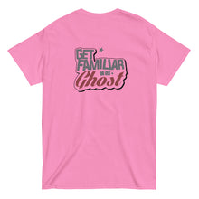 Load image into Gallery viewer, Get Familiar Or Get Ghost tee 2.A