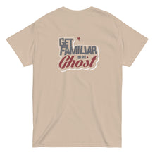 Load image into Gallery viewer, Get Familiar Or Get Ghost tee 2.B
