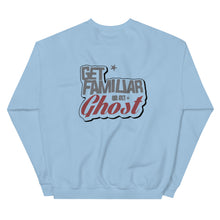 Load image into Gallery viewer, Get Familiar Or Get Ghost sweatshirt 2.A