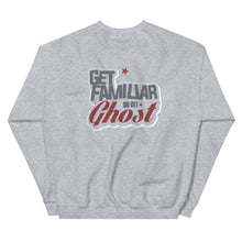 Load image into Gallery viewer, Get Familiar or Get Ghost sweatshirt 2.B