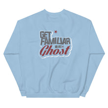 Load image into Gallery viewer, Get Familiar or Get Ghost sweatshirt 2.B
