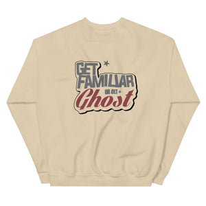 Get Familiar Or Get Ghost sweatshirt 2.A