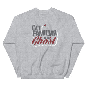 Get Familiar or Get Ghost sweatshirt 2.B