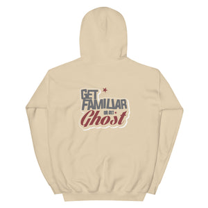 Get Familiar Or Get Ghost hoodie 1.B